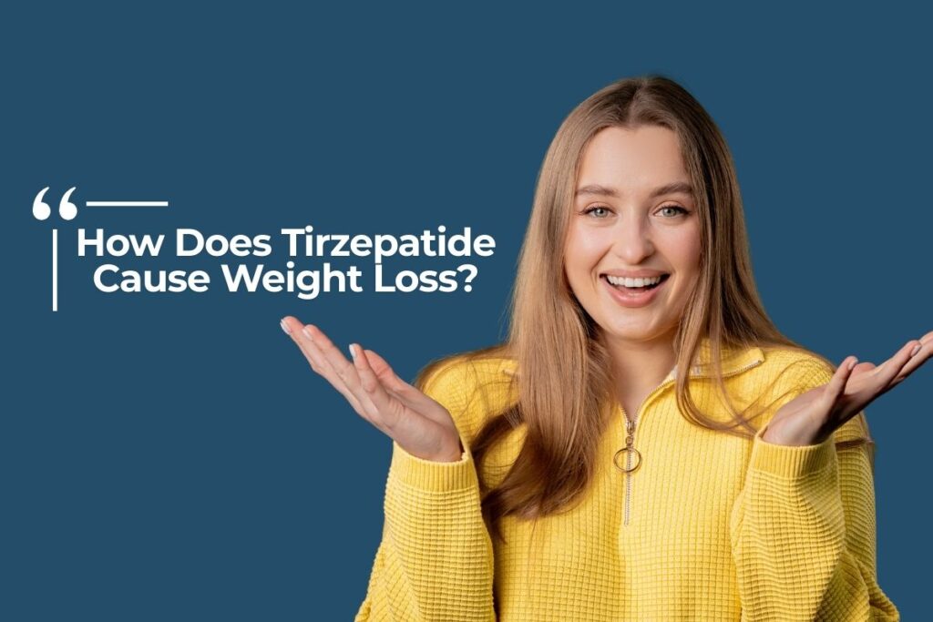 How Does Tirzepatide Cause Weight Loss?