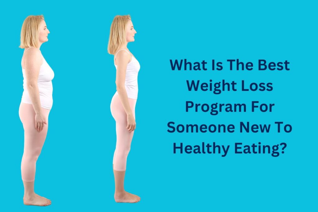 What Is The Best Weight Loss Program For Someone New To Healthy Eating in las vegas, nevada?