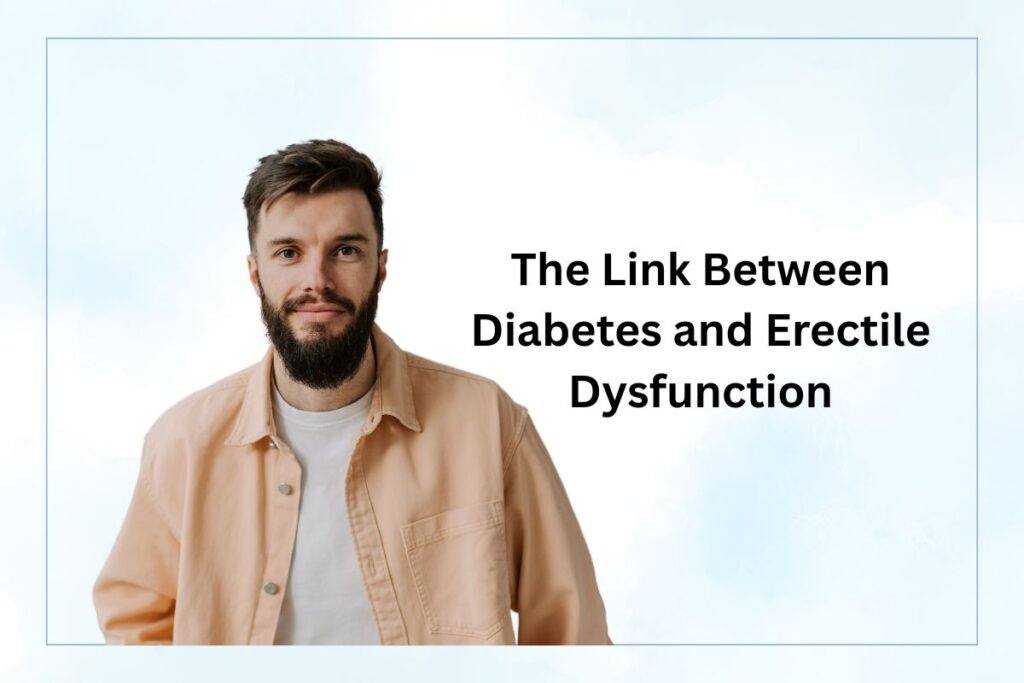 The Link Between Diabetes and Erectile Dysfunction